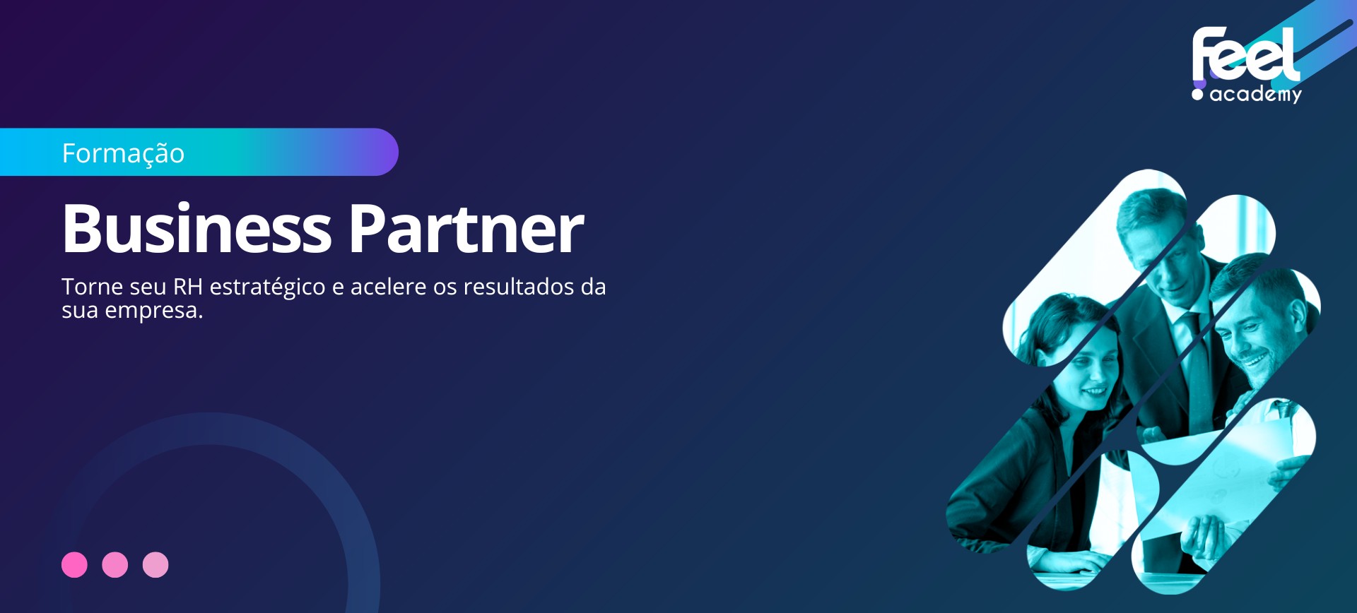 Formação Business Partner na Prática - Feel Academy